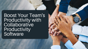Boost Your Team's Productivity with Collaborative Productivity Softwareblog banner, hands in circle.